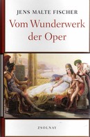 Jens Malte Fischer - Vom Wunderwerk der Oper twm